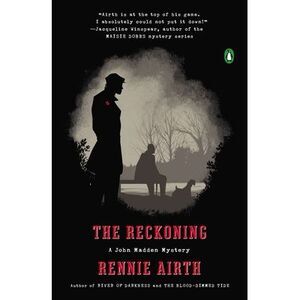 The Reckoning: A John Madden Mystery -- Rennie Airth